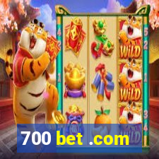 700 bet .com